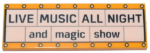 69729pb067 - Tile 2 x 6 with White Marquee Sign with Black 'LIVE MUSIC ALL NIGHT and magic show' and Bright Light Yellow Circles Pattern
